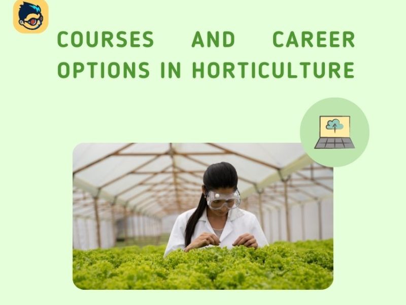 Courses and Career Options in Horticulture
